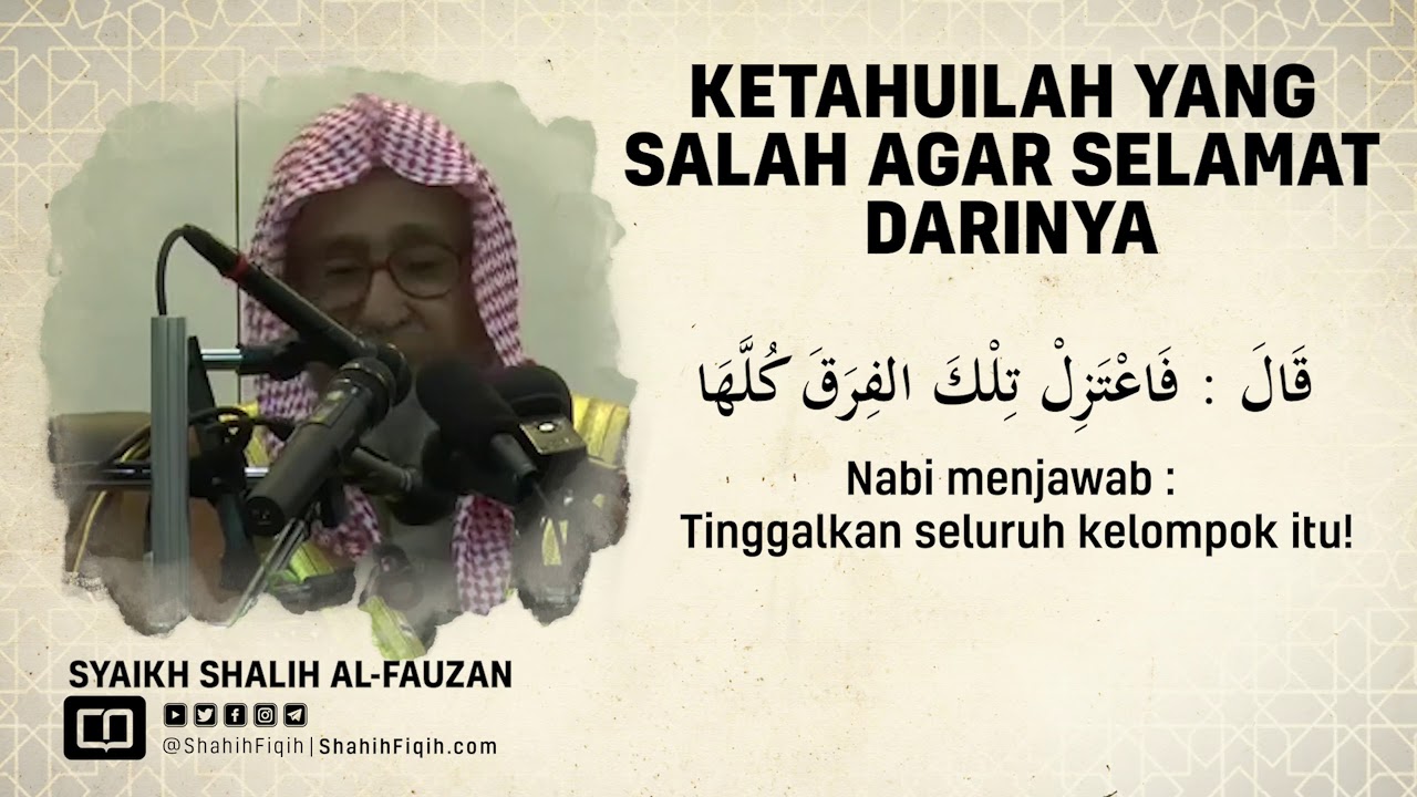 Ketahuilah Yang Salah Agar Selamat Darinya - Syaikh Shalih Fauzan Al-Fauzan