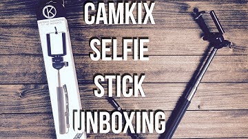 CamKix Selfie Stick Unboxing & Review - How To Use a Selfie Stick