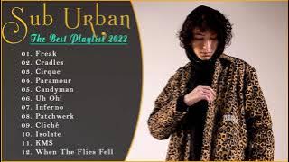 Sub Urban Greatest Hits Full Album - The Best of Sub Urban 2022