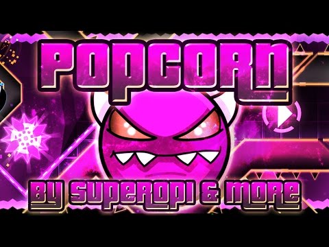 Geometry Dash - Popcorn 100% GAMEPLAY Online (Superopi & more) MEDIUM DEMON