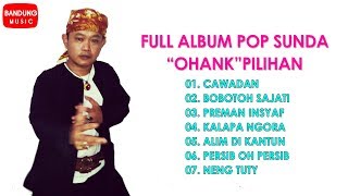 Lagu Sunda Ohank Pilihan Full Album