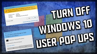 How to disable Windows User POP UP WINDOWS (UAC - User account control)