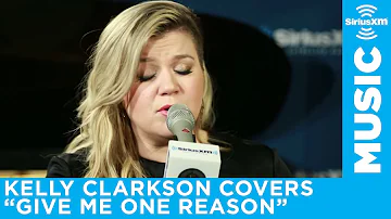 Kelly Clarkson - "Give Me One Reason" (Tracy Chapman Cover) [LIVE @ SiriusXM]