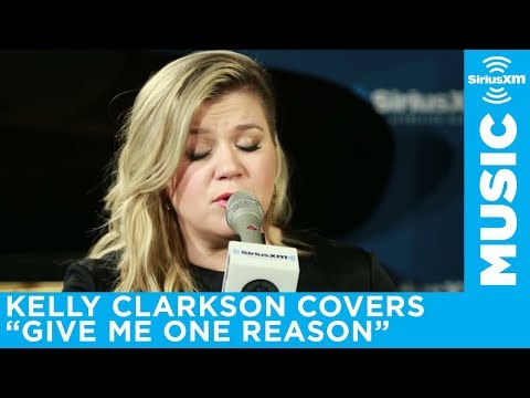 Kelly Clarkson - "Give Me One Reason" (Tracy Chapman Cover) [LIVE @ SiriusXM]