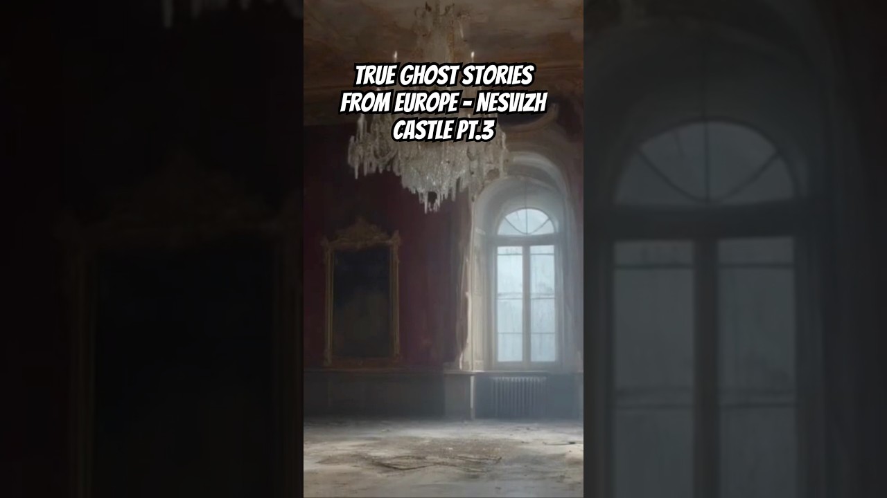 True Ghost Stories From Europe - Nesvizh Castle