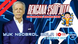 ⭕ Yuk Ngobrol Bola (9 Oktober 2025) - Rencana 500 juta Upgrade Emirates, Masa Hemat Lagi?