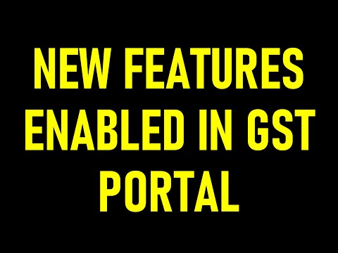 NEW CHANGES IN GST PORTAL FOR TAXPAYERS
