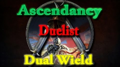 Path of Exile Ascendancy Dual Wield Duelist Build Guide