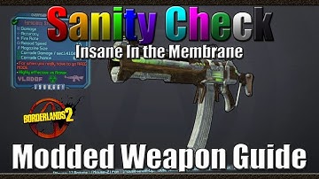 Borderlands 2 | The Sanity Check | Insane in the Membrane | Modded Weapon Guide