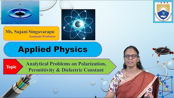 Analytical Problems on Polarization, Permittivity & Dielectric Constant by Ms. S Sujani