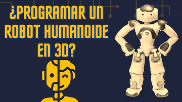 ¿PROGRAMAR UN ROBOT HUMANOIDE EN 3D?