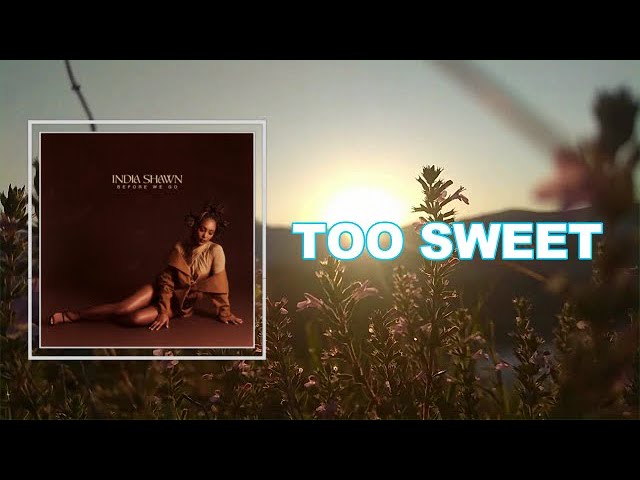 India Shawn - TOO SWEET (Lyrics) 