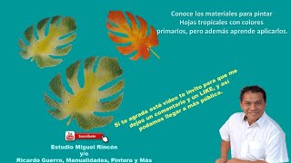 Conoce los materiales necesarios para pintar hojas tropicales con colores primarios. DIY. ,pintura.