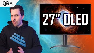 Normal Sized Gaming OLEDs Coming Soon? - August Q&A [Part 2]