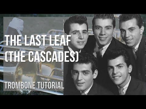 How to play The Last Leaf by The Cascades on Trombone (Tutorial)