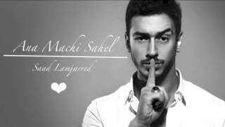 ANA MACHI SAHEL - Saad Lamjarred (Lyrics) Resimi