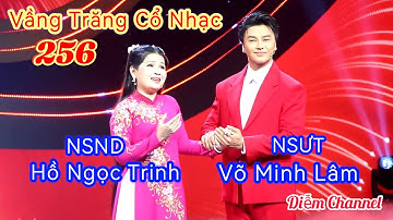 NSND Hồ Ngọc Trinh NSƯT Võ Minh Lâm - Vầng Trăng Cổ Nhạc 256 - Hẹn Ước Bắc Nam 22/06/2025
