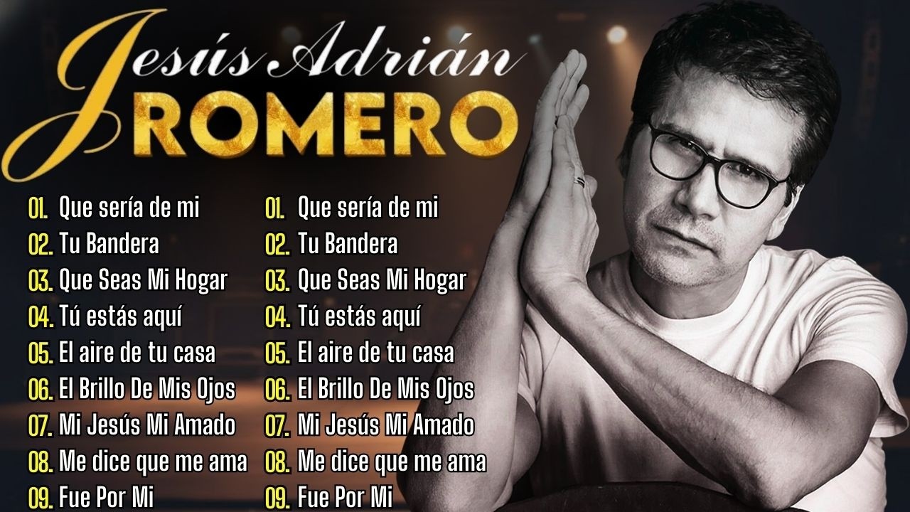Los Mejores Éxitos De Jesús Adrián Romero - Jesús Adrián Romero Éxitos Sus Mejores Canciones 🙏