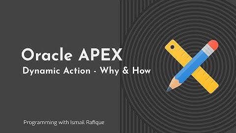 4.1 - Oracle APEX | Dynamic Action (Why & How) - Urdu/Hindi