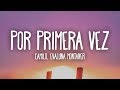 Camilo, Evaluna Montaner - Por Primera Vez (Letra/Lyrics)