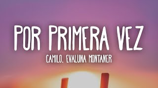 Camilo, Evaluna Montaner - Por Primera Vez (Letra/Lyrics) chords