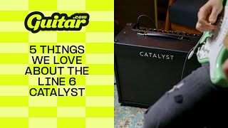 5 Things We Love About The Line 6 Catalyst amp | 