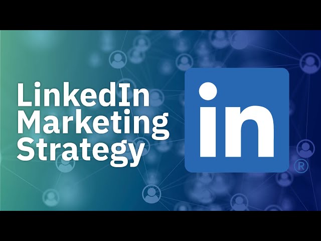 Watch LinkedIn Marketing Strategy on YouTube.