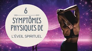 6 Symptômes Physiques de l'Éveil Spirituel | Plusieurs Choses à Savoir... (#50)