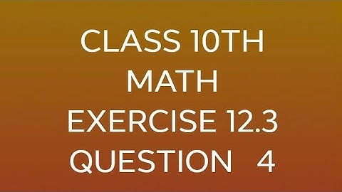 Class 10th Math chapter 12 Exercise 12.3 question 4 in hindi.||ex 12.3 q4||