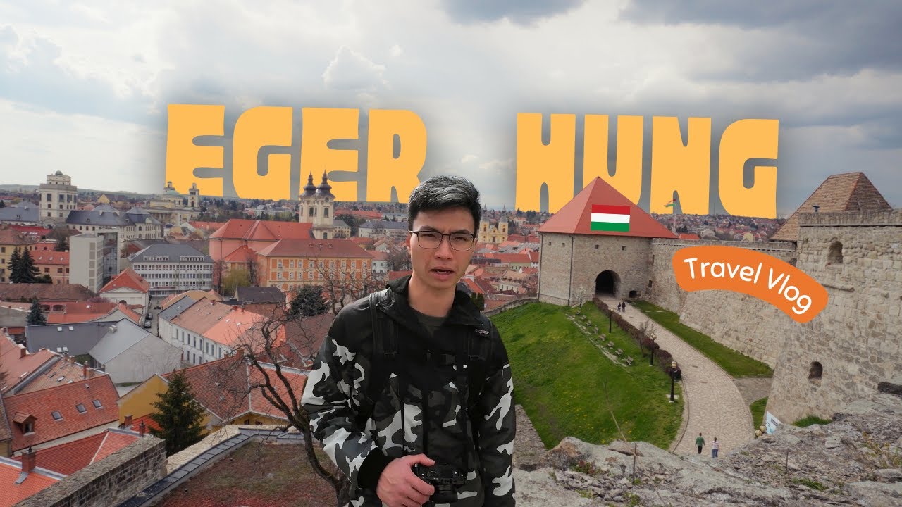 Thăm lâu đài Eger, Hungary với mình | Eger Day Trip