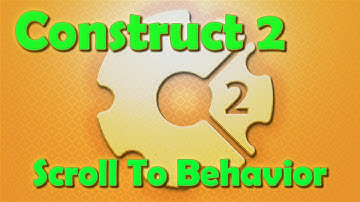 Construct 2 - The Scroll To Behavior