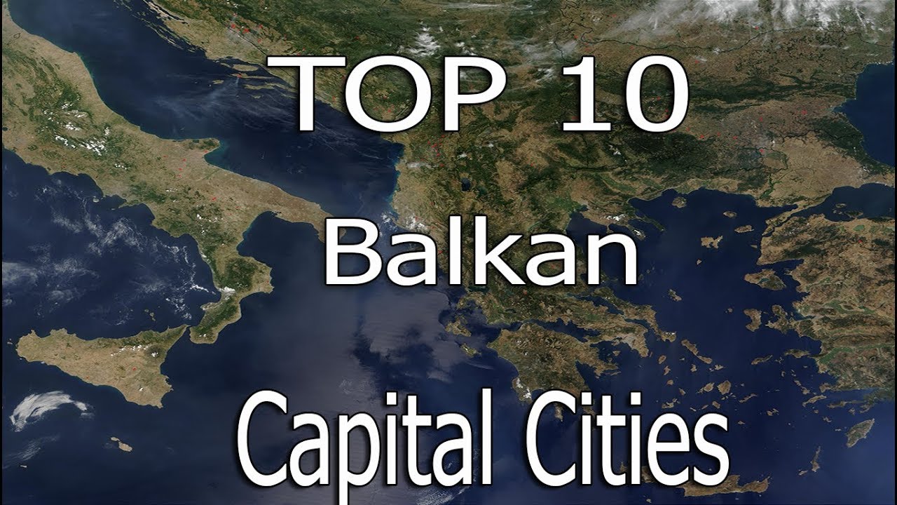 Top 10 Balkan Capital Cities 2017 YouTube