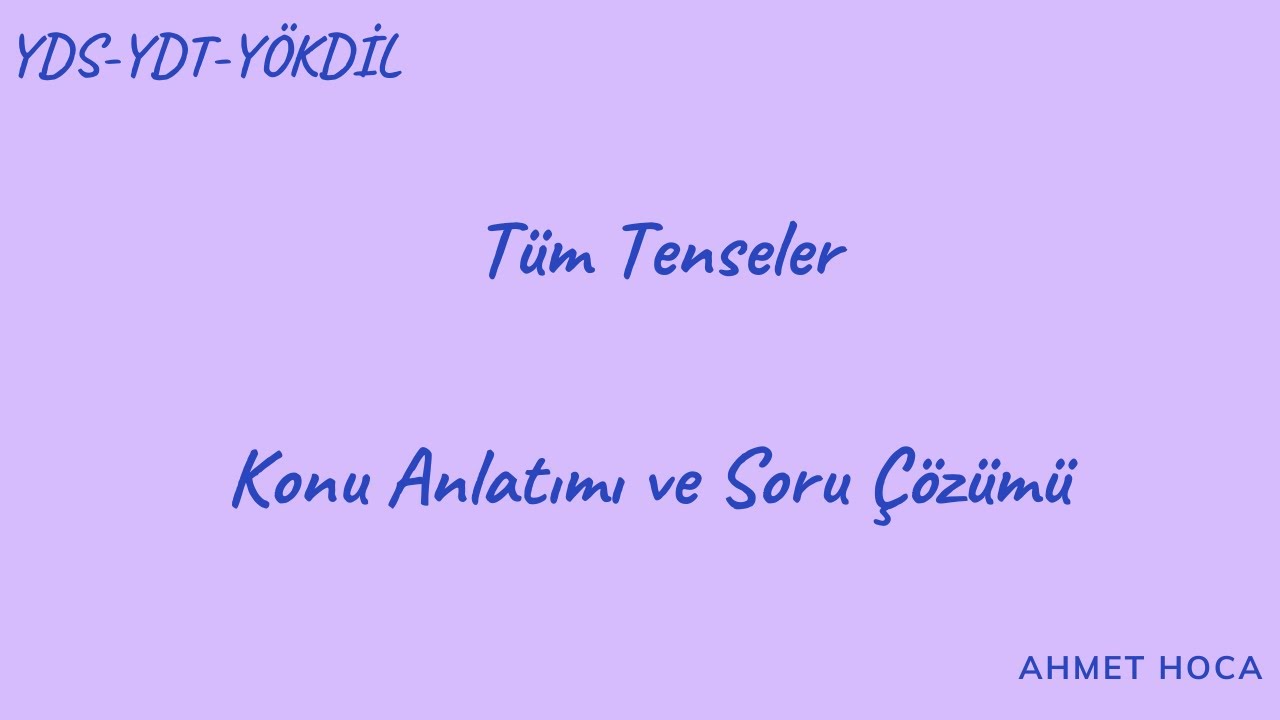 YDS YÖKDİL Tüm Tenseler (Konu Anlatımı ve Soru Çözümü)