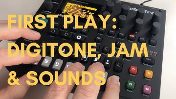 DIGITONE | FIRST PLAY: Sound Creation & Jam