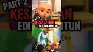 Kesalahan edit kartun upin & ipin