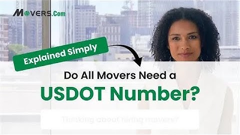 USDOT Number Explained | How to Know If Your Mover Is Legit