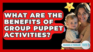 What Are The Benefits Of Group Puppet Activities? - Raising A Toddler
