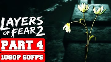 Layers of Fear 2 - Gameplay Walkthrough Part 4 - No Commentary (PC)