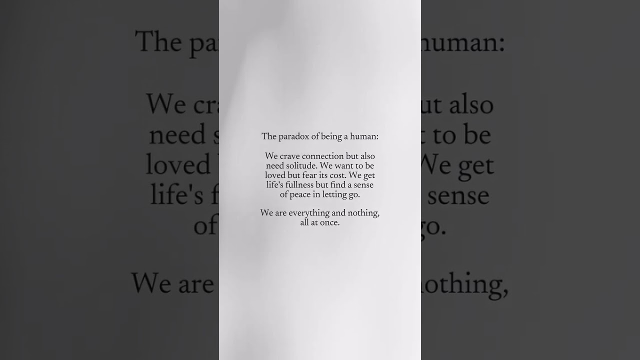 The Paradox of Being a Human 