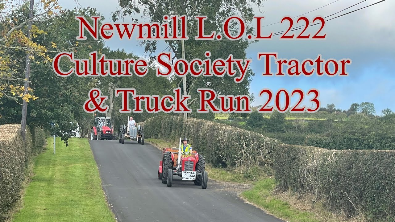 Newmill L.O.L 222 Culture Society Tractor & Truck Run 2023