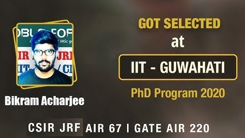IIT Guwahati PhD Selection 2020 | Bikramjit Acharjeee | CSIR JRF | GATE | Under Sumit Sir Guidance