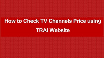 How to check TV Channels prices using TRAI website