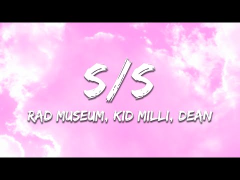 Rad Museum, Kid Milli, DEAN - S/S (Lyrics)
