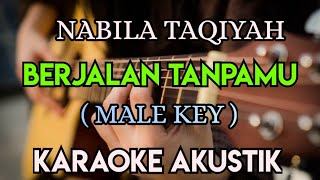 Download lagu NABILA TAQIYAH - BERJALAN TANPAMU KARAOKE AKUSTIK MALE KEY