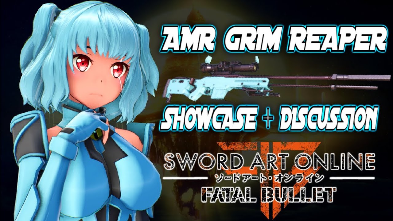 Amr Grim Reaper showcase + discussion- Sword Art Online: Fatal Bullet | Where & how to farm!!