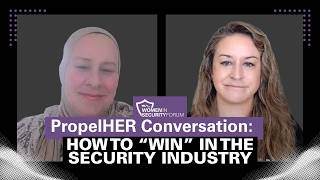 PropelHER Conversation: How to "Win" in the Security Industry