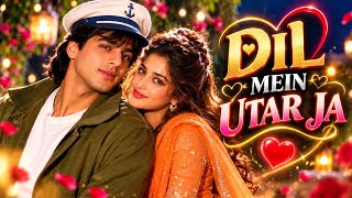 DIL MEIN UTAR JA | New Hindi Romantic Song 2026  Video | Bollywood Heart Touching Love Song 