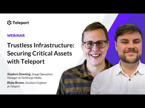 Trustless Infrastructure: Securing Critical Assets with Teleport