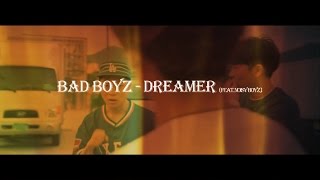 [M/V] 나쁜녀석들(Bad Boyz) - Dreamer(몽상가) (Feat. 노이지보이즈, 종은)