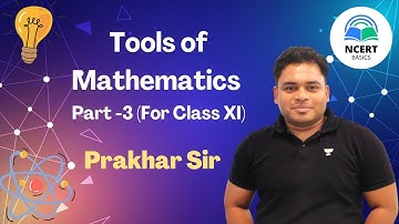 Tools of Mathematics (Part 3) - Class 11th | Prakhar Sir | NCERT Basics by Unacademy
